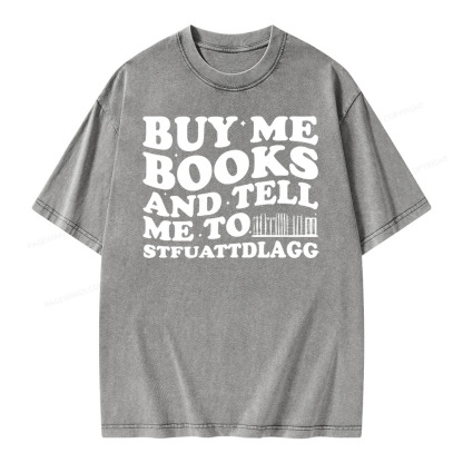 Pagewings Buy Me Books And Tell Me To Stfuattdlagg on Unisex Washed T-shirt