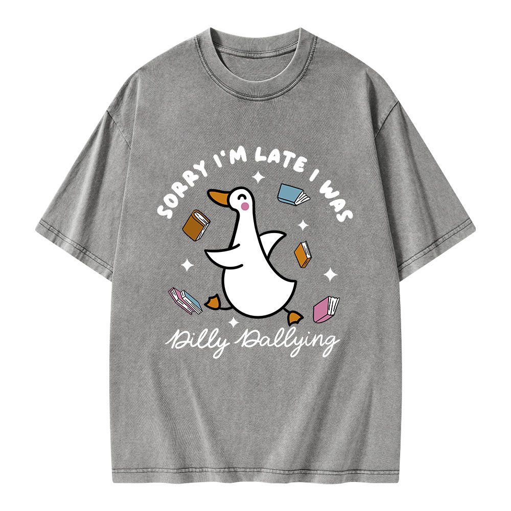 Pagewings Sorry I'm Late I Was Dilly Dallying Unisex Washed T-shirt