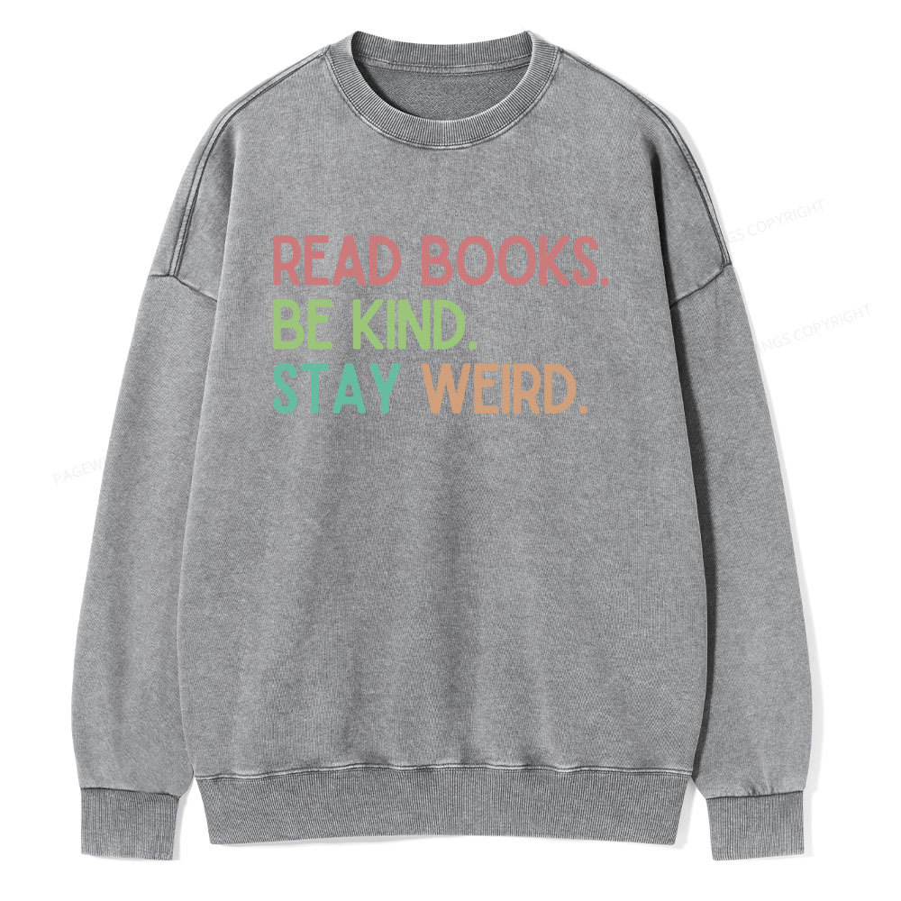 Pagewings Read Books Be Kind Stay Weird Unisex Washed Sweatshirt
