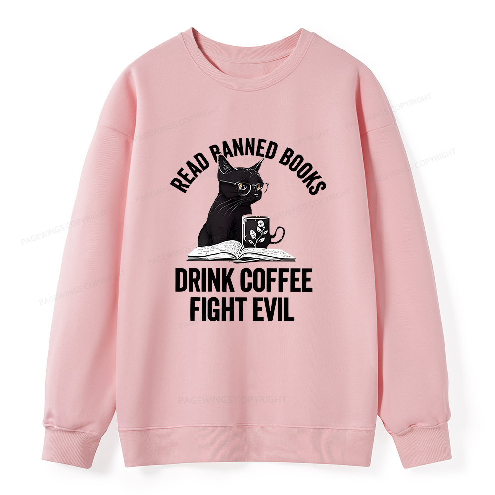 Pagewings Read Books Drink Coffee Fight Evil Shirt Unisex Classic Sweatshirt