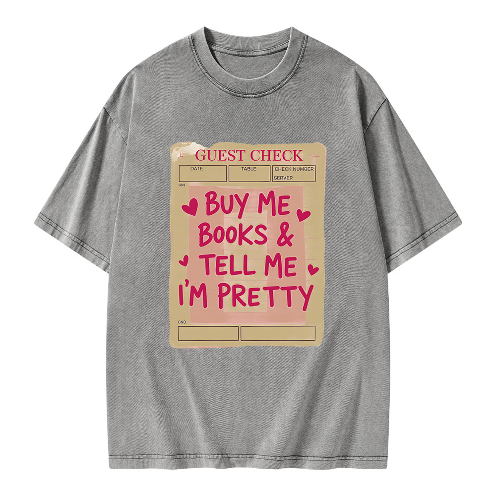 Pagewings Buy Me Books Tell Me I'm Pretty Unisex Washed T-shirt