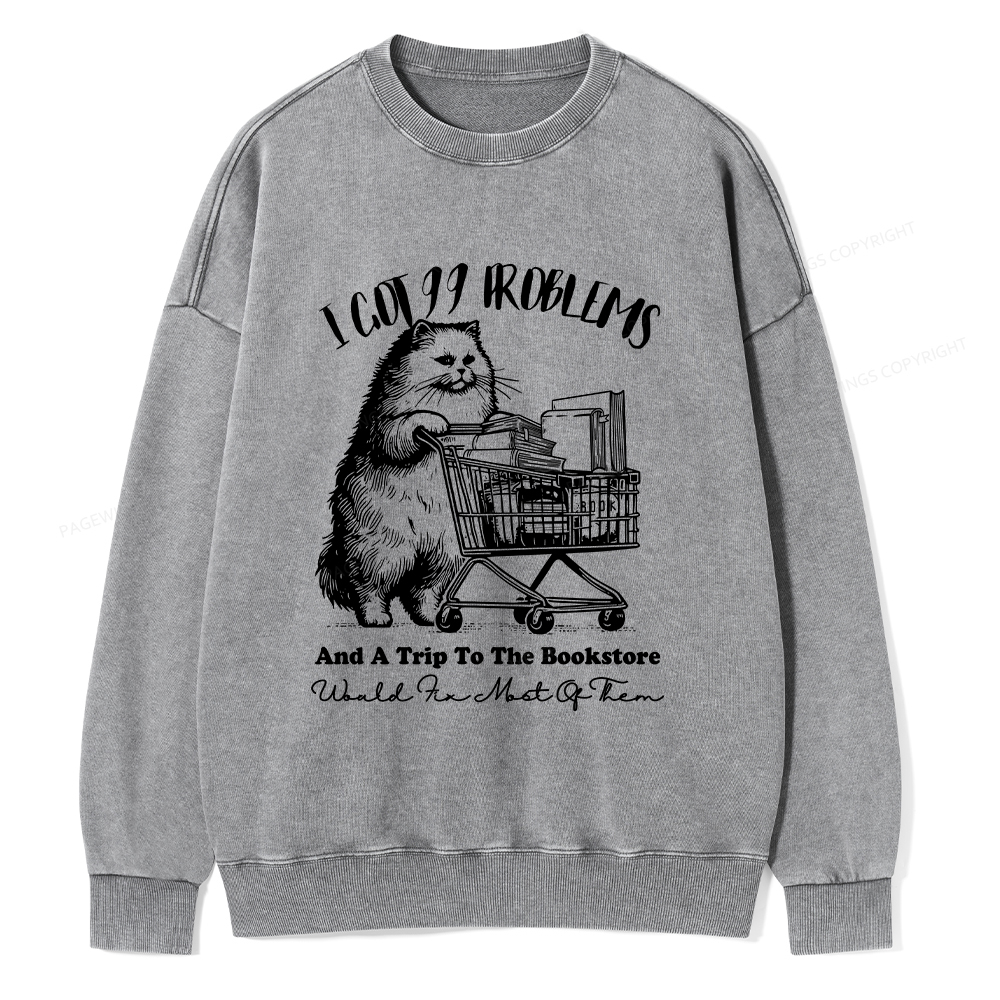 Pagewings I Got 99 Problems Unisex Washed Sweatshirt