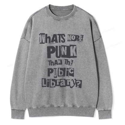 Pagewings What's More Punk Than The Public Library Unisex Washed Sweatshirt