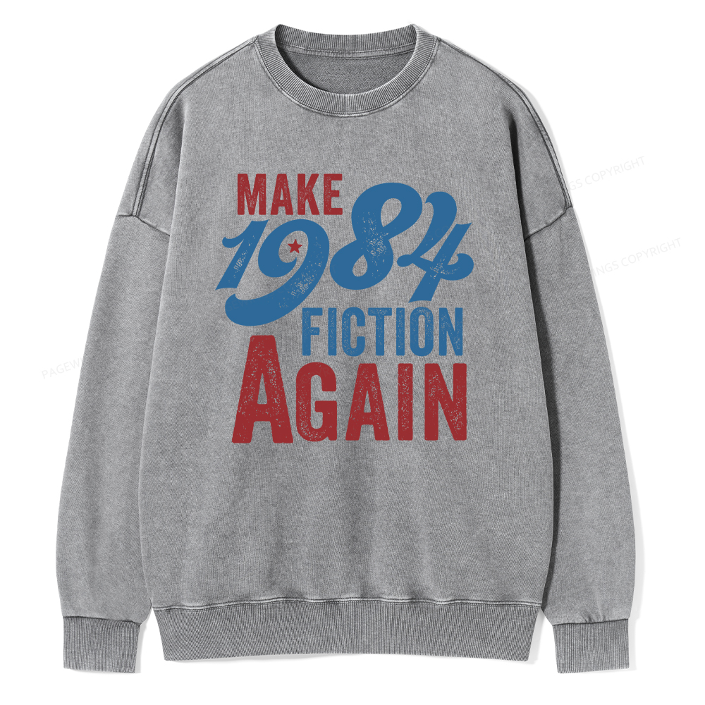 Pagewing Make 1984 Fiction Again Solid and Distressed Unisex Washed Sweatshirt