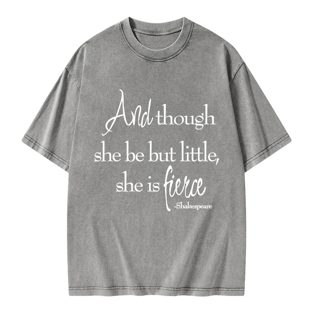 Pagewings And Though She Be But Little She Is Fierce Unisex Washed T-shirt