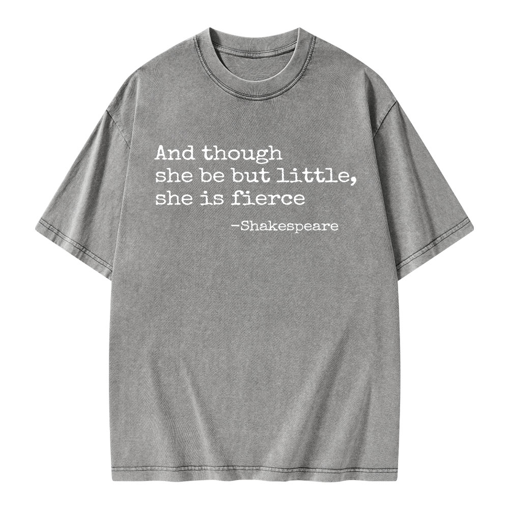 Pagewings And Though She Be But Little She Is Fierce Unisex Washed T-shirt