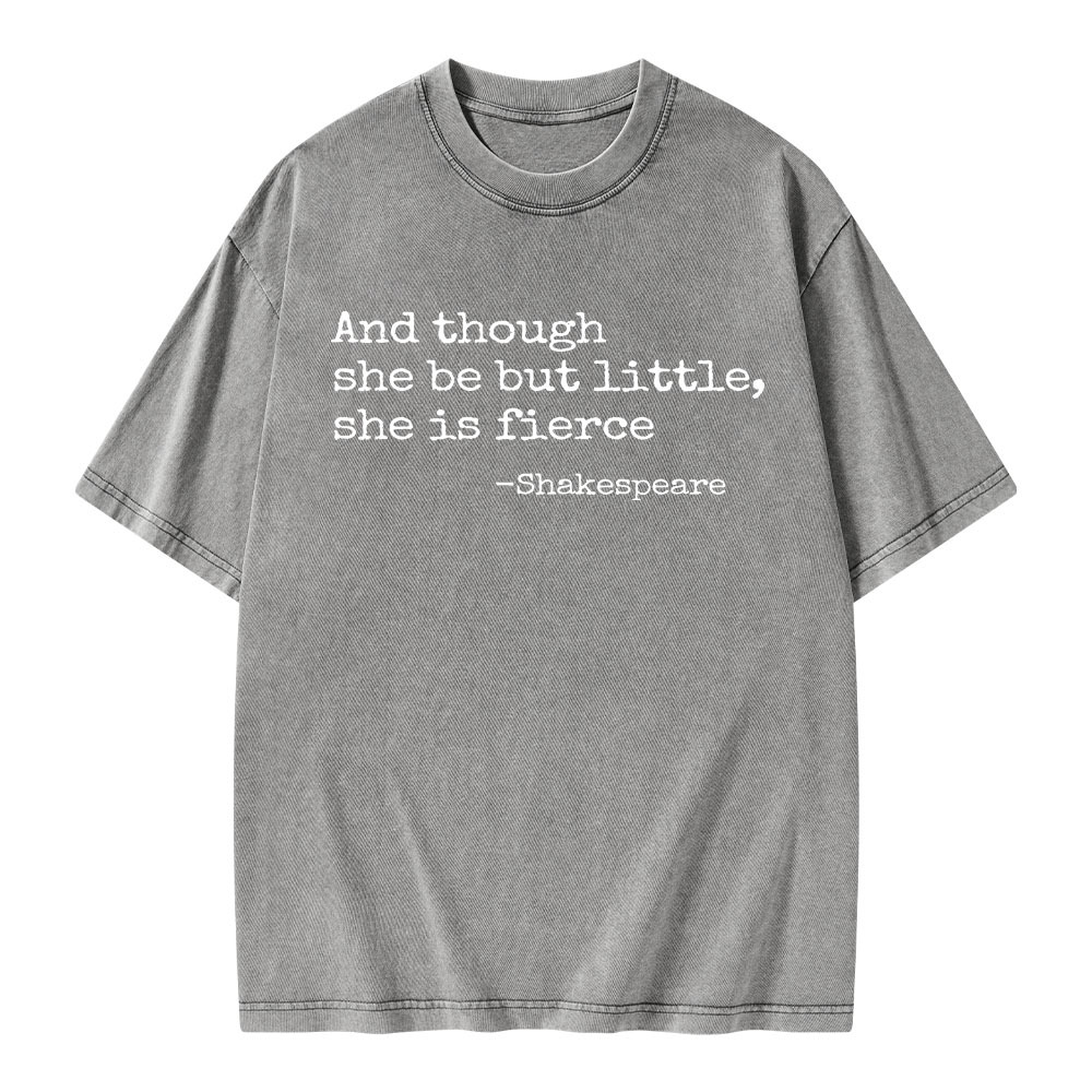 Pagewings And Though She Be But Little She Is Fierce Unisex Washed T-shirt