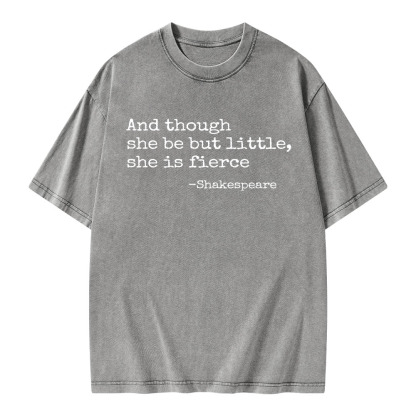 Pagewings And Though She Be But Little She Is Fierce Unisex Washed T-shirt