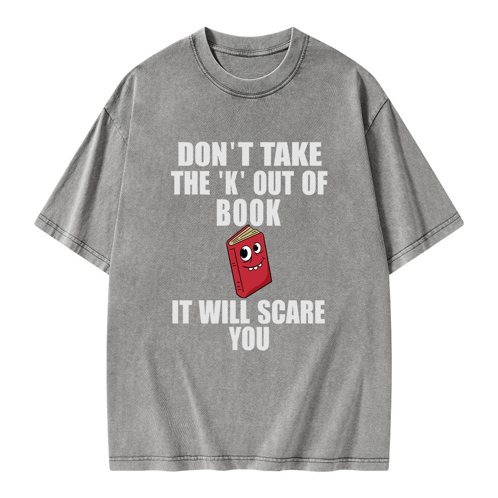 Pagewings Don't Take The 'K' Out Of Book Unisex Washed T-shirt