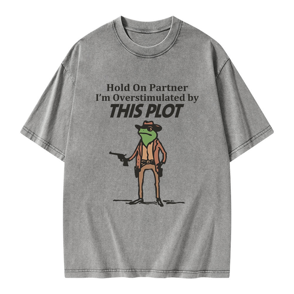 Pagewings Hold On Partner I'm Overstimulated By This Plot Unisex Washed T-shirt