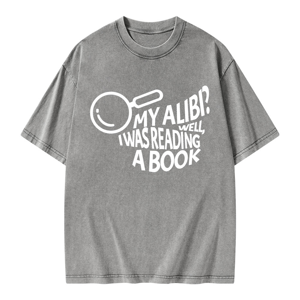 Pagewings My Alibi? Well, I Was Reading A Book Unisex Washed T-shirt