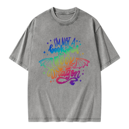 Pagewings I'm Not A Bookworm I'm A Book Dragon Unisex Washed T-shirt