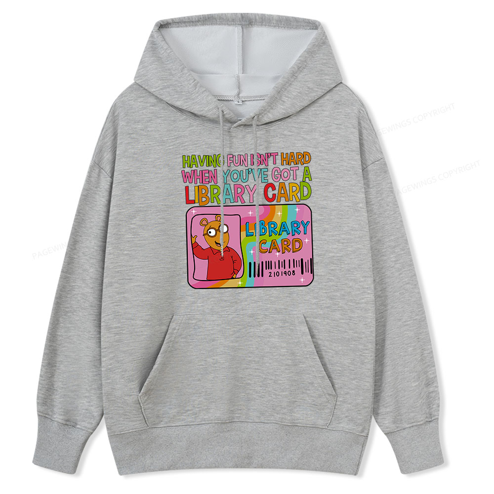 Pagewings Having Fun Isn't Hard When You've Got A Library Card Unisex Classic Hoodie