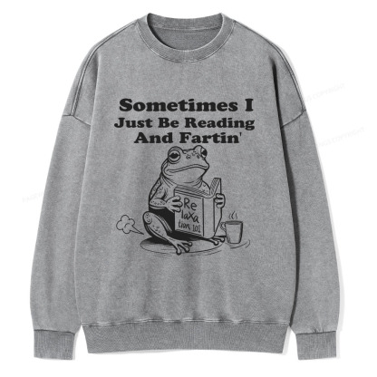 Pagewings Sometimes I Just Be Reading and Fartin Unisex Washed Sweatshirt