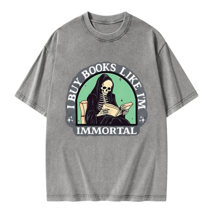 Pagewings I Buy Books Like I'm Immortal Unisex Washed T-shirt
