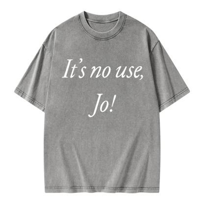 Pagewings It's No Use Jo Little Women Unisex Washed T-shirt