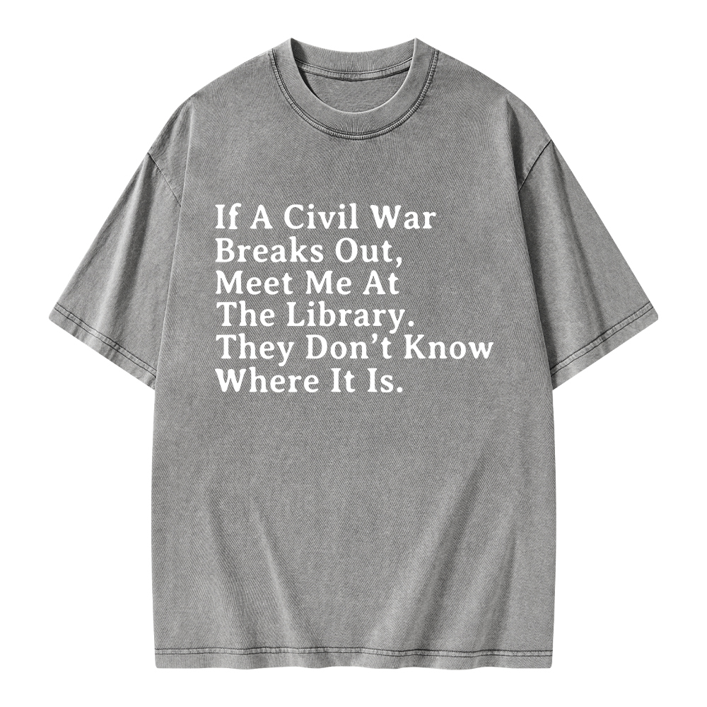 Pagewings If A Civil War Breaks Out, Meet Me At The Library Unisex Washed T-shirt