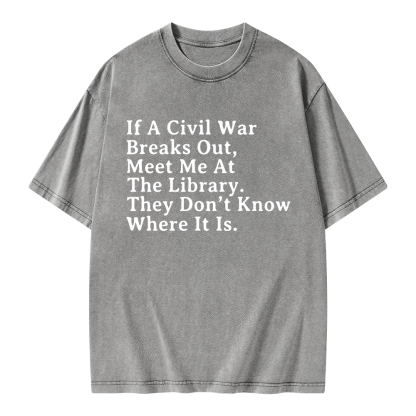 Pagewings If A Civil War Breaks Out, Meet Me At The Library Unisex Washed T-shirt