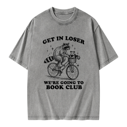Pagewings Get In Loser We’re Going To Book Club Unisex Washed T-shirt