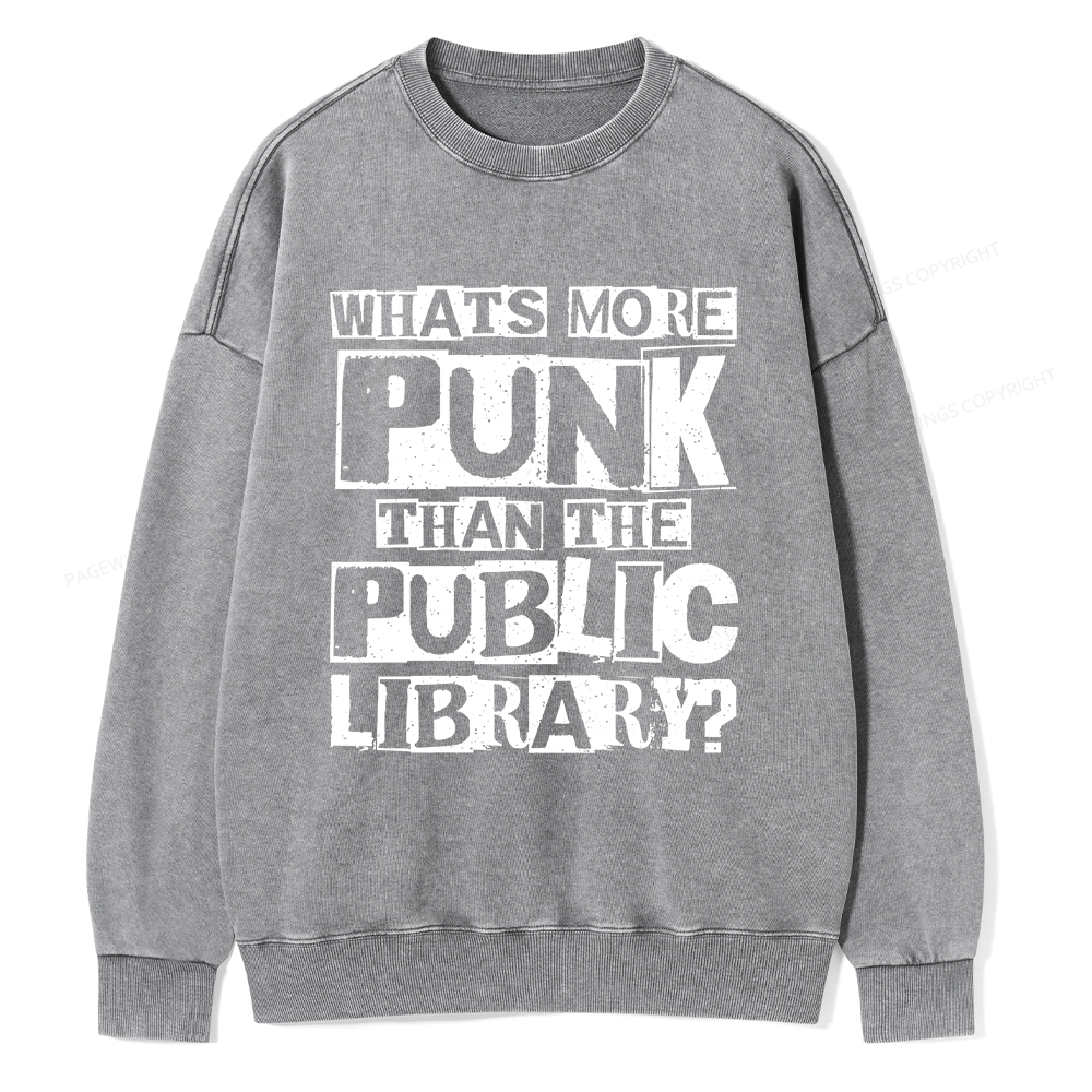 Pagewings What‘s More Punk Than the Public Library Unisex Washed Sweatshirt