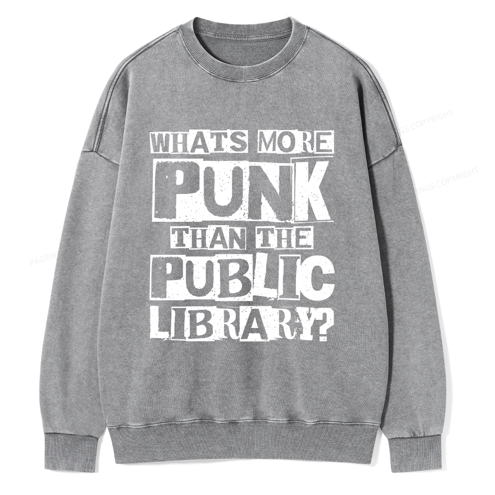 Pagewings What‘s More Punk Than the Public Library Unisex Washed Sweatshirt