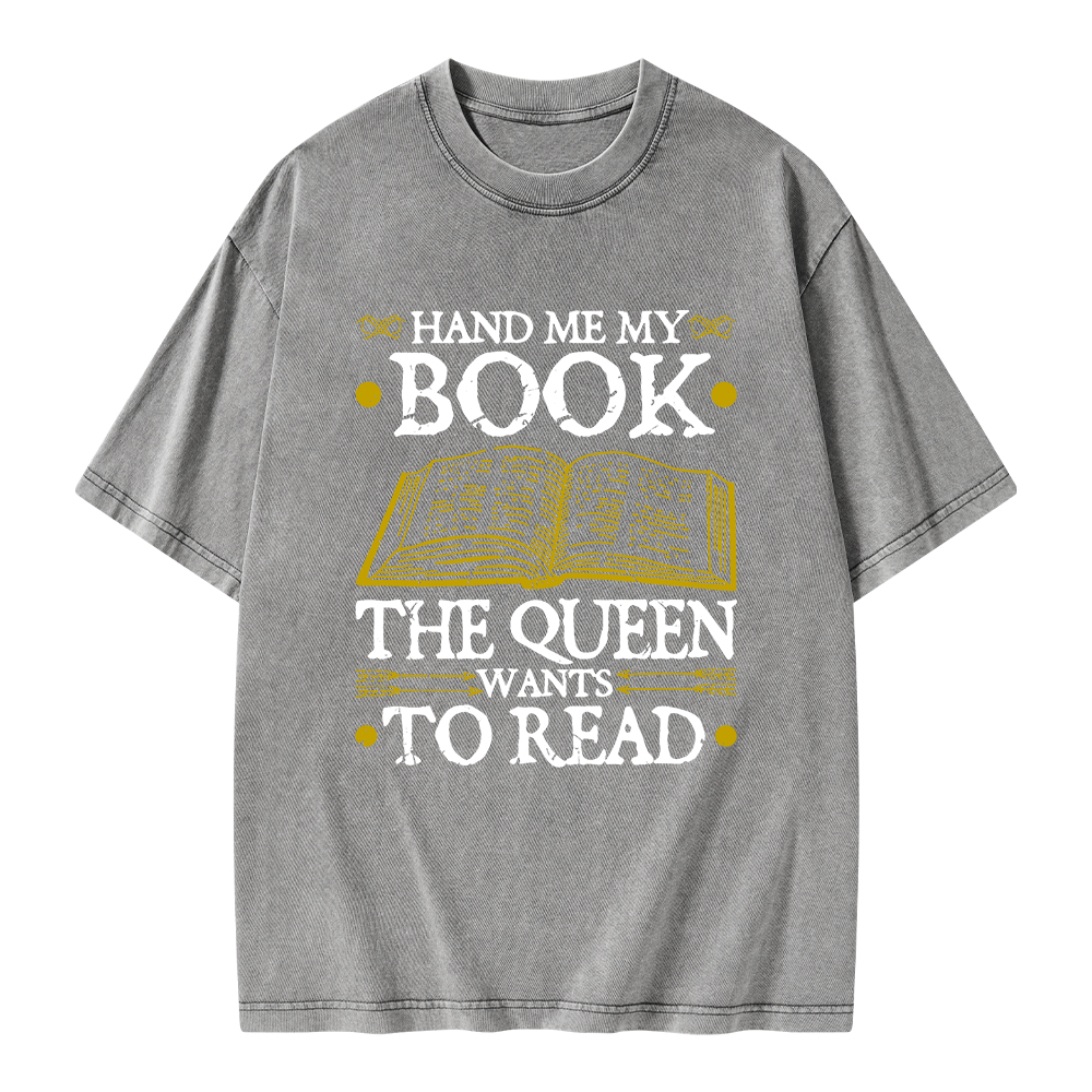 Pagewings Hand Me My Book, The Queen Wants To Read Unisex Washed T-shirt