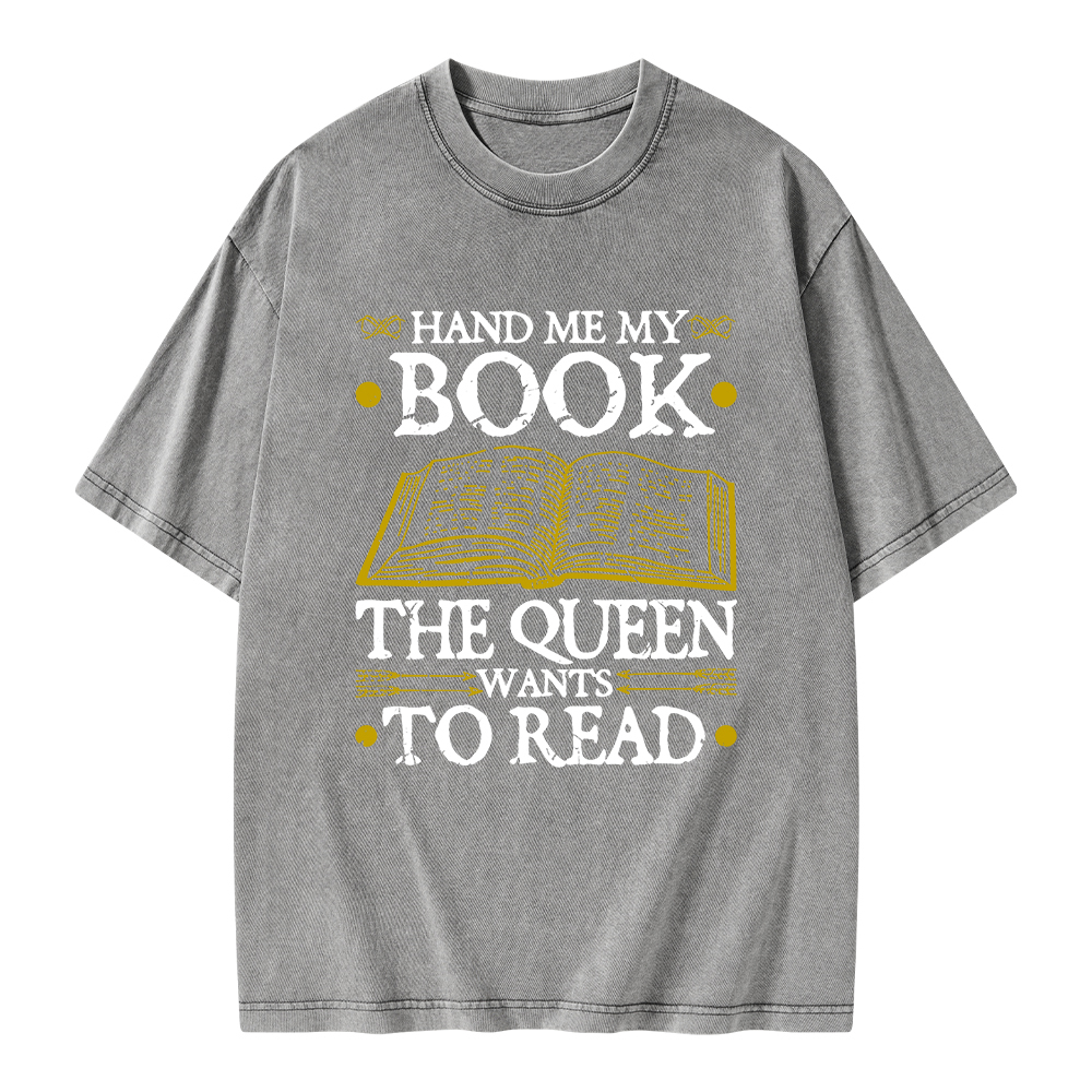 Pagewings Hand Me My Book, The Queen Wants To Read Unisex Washed T-shirt