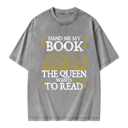Pagewings Hand Me My Book, The Queen Wants To Read Unisex Washed T-shirt