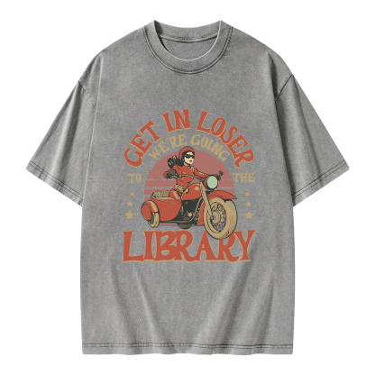 Pagewings Get in Loser We’re Going to the Library Unisex Washed T-shirt