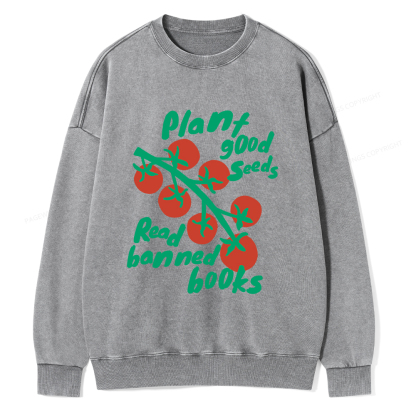 Pagewings Plant Good Seeds Read Banned Books Unisex Washed Sweatshirt