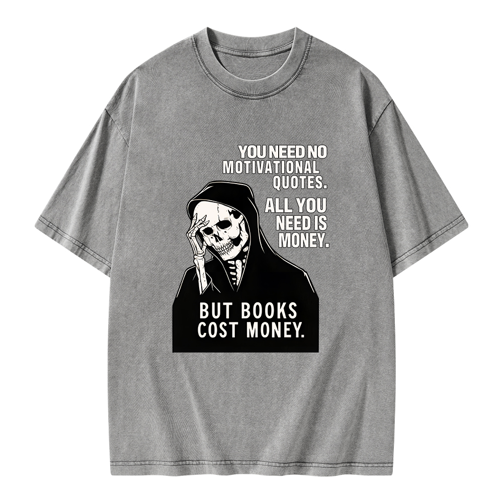 Pagewings No Quotes Just Money But Books Cost Money Unisex Washed T-shirt
