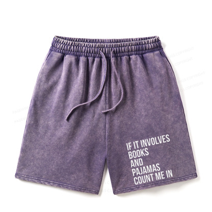 Pagewings If It Involves Books And Pajamas Count Me In Unisex Washed Shorts
