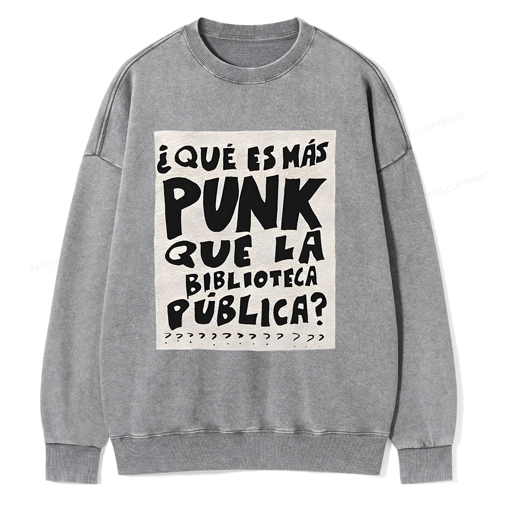 Pagewings What's More Punk Than The Public Library Unisex Washed Sweatshirt