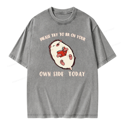 Pagewings Please Try To Be On Your Own Side Today Unisex Washed T-shirt