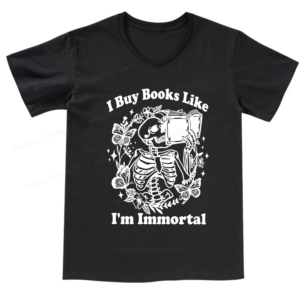 Pagewings I Buy Books Like I'm Immortal V-neck T-shirt