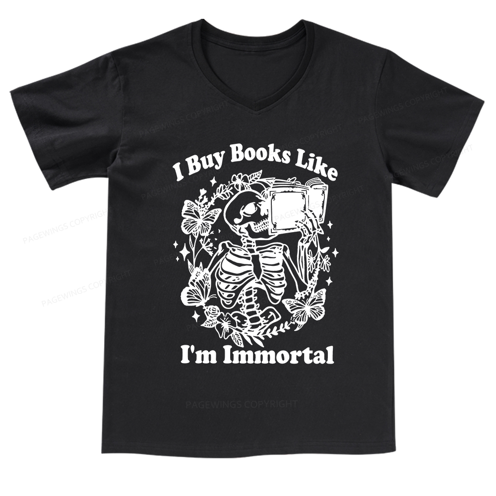 Pagewings I Buy Books Like I'm Immortal V-neck T-shirt