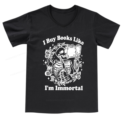 Pagewings I Buy Books Like I'm Immortal V-neck T-shirt
