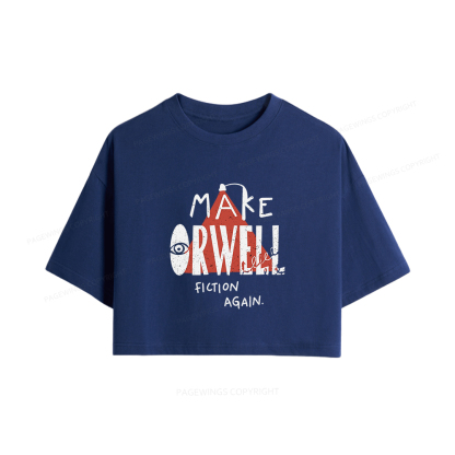 Pagewings Make Orwell Fiction Again Women Crop Tops