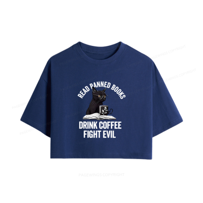 Pagewings Read Books Drink Coffee Fight Evil Shirt Women Crop Tops
