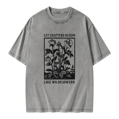 Pagewings Let Chapters Bloom Like Wildflowers Unisex Washed T-shirt