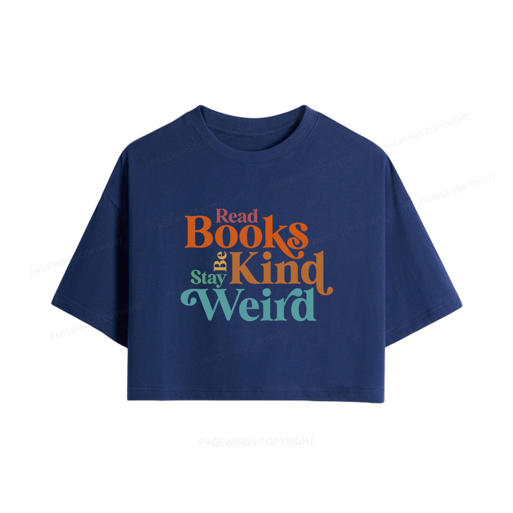 Pagewings Read Books Be Kind Stay Weird Women Crop Tops