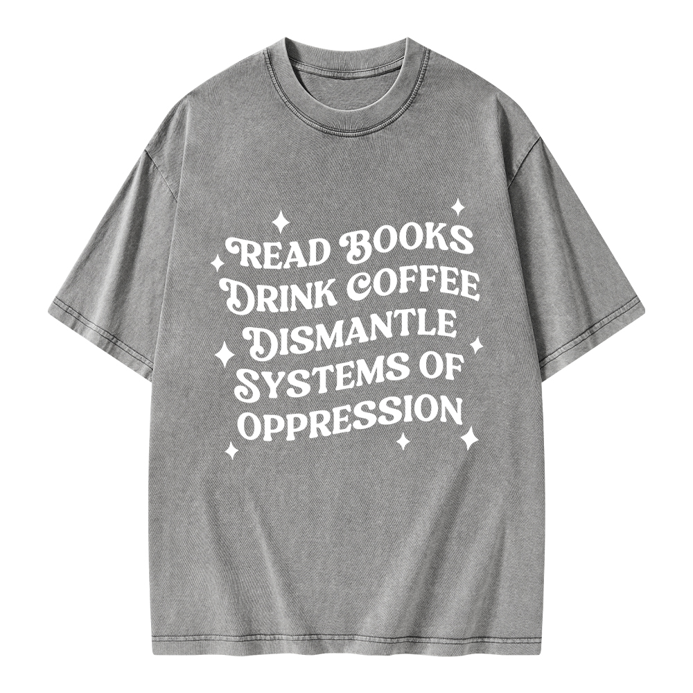 Pagewings Read Books Drink Coffee Dismantle Systems Unisex Washed T-shirt
