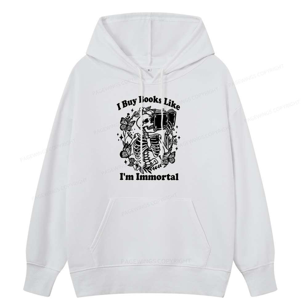 Pagewings I Buy Books Like I'm Immortal Unisex Classic Hoodie