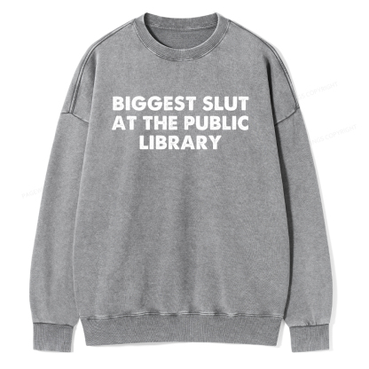 Pagewings Biggest Slut At The Public Library Unisex Washed Sweatshirt