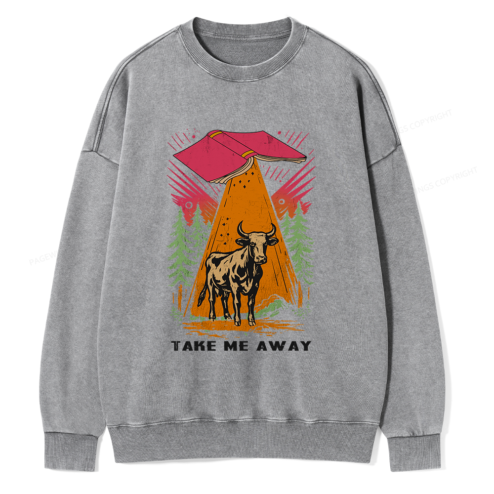 Pagewings Take Me Away Cow Unisex Washed Sweatshirt