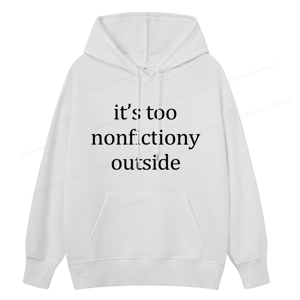 Pagewings It’s Too Nonfictiony Outside Unisex Classic Hoodie