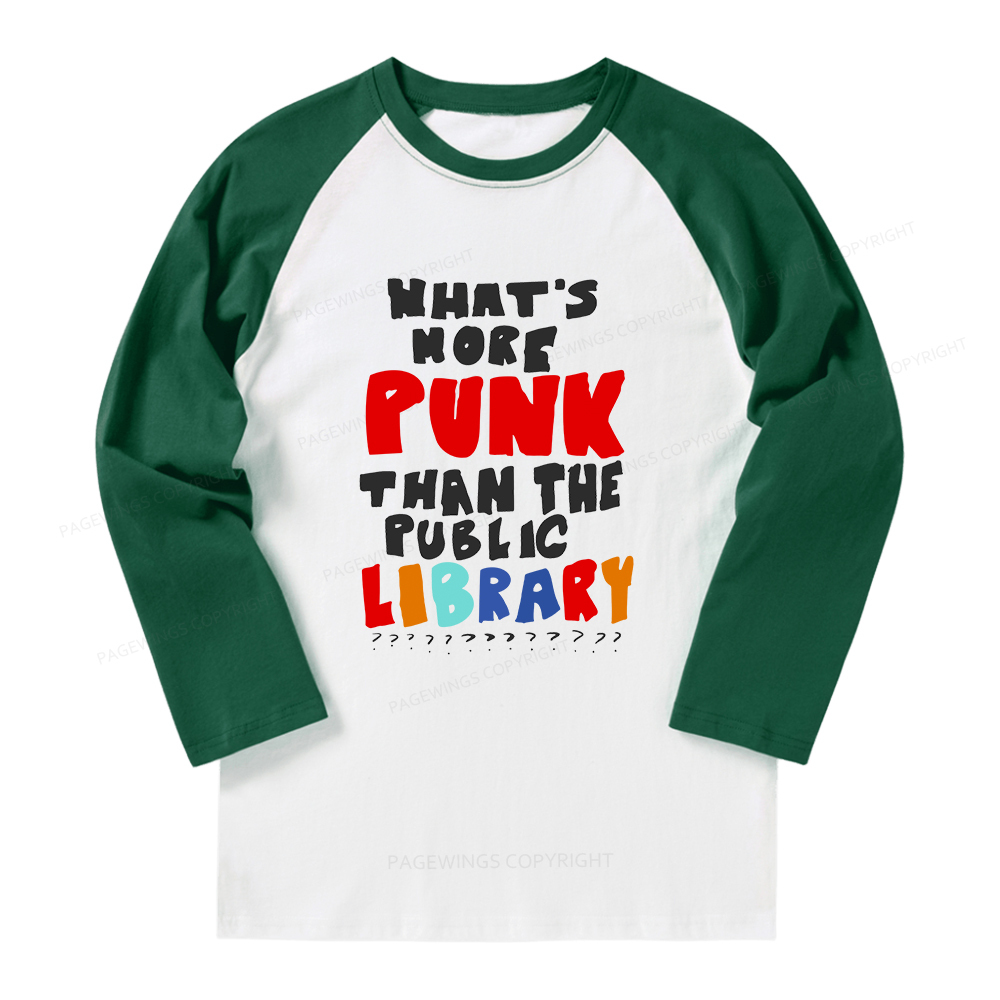 Pagewings What's More Punk Than The Public Library Long Sleeve Raglan T-shirt