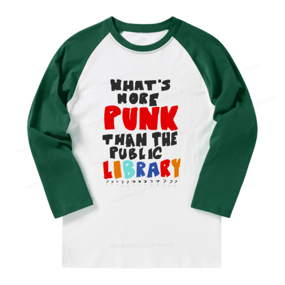 Pagewings What's More Punk Than The Public Library Long Sleeve Raglan T-shirt