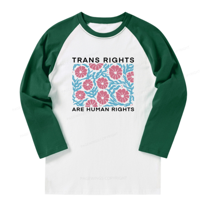 Pagewings Trans Rights Are Human Rights Long Sleeve Raglan T-shirt