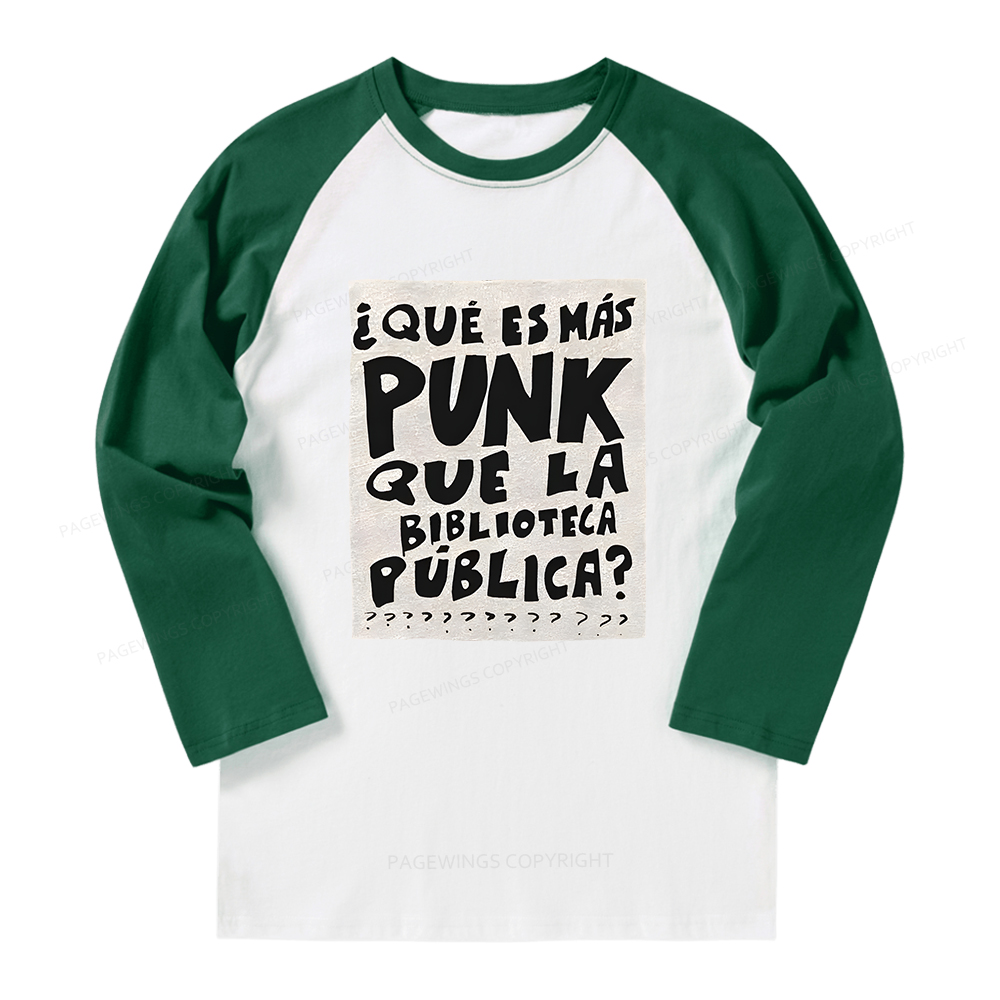 Pagewings What's More Punk Than The Public Library Long Sleeve Raglan T-shirt